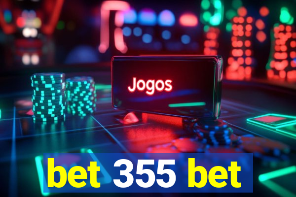 bet 355 bet